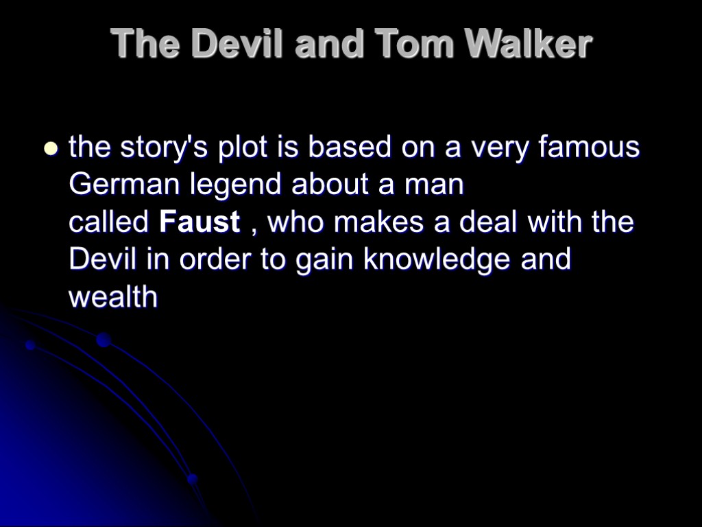 The Devil and Tom Walker the story's plot is based on a very famous